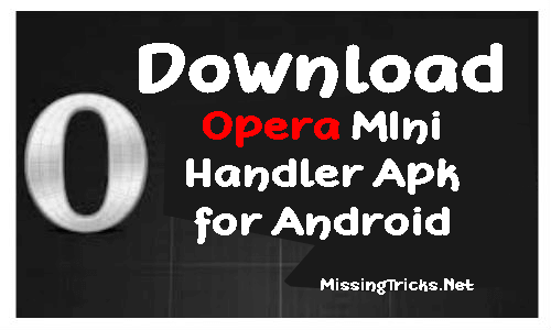 Download Opera Mini Next Handler For Android